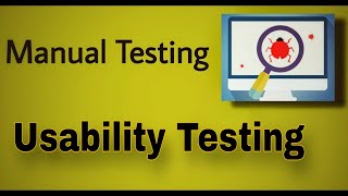 Manual Testing - 13 : Usability Testing