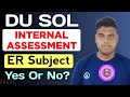 DU SOL Internal Assessment ER Subject Yes Or No 2024 | Sol 1/3/5 internal Assessment Details 2024