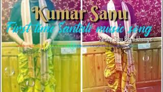 Seday sisu bera khange || Kumar sanu's 1st time santali song || Kumar sanu \u0026 Gita Sing Baskey ||