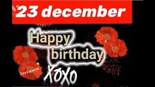 23 December Special New Birthday Status Video | happy birthday wishes, birthday msg quotes जन्मदिन