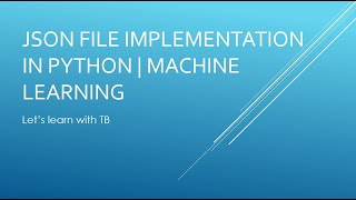 Json File implementation in Python | Machine learning
