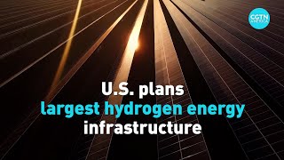 U.S. plans its largest hydrogen energy infrastructure