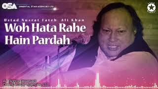 Woh Hata Rahe Hain Pardah | Nusrat Fateh Ali Khan | complete full version | OSA Worldwide