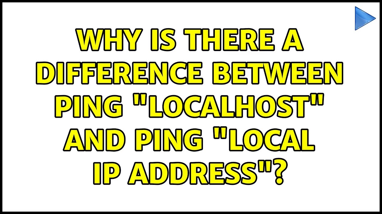 Why Is There A Difference Between Ping Localhost And Ping Local Ip