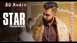 Star (8D Audio) Gulab Sidhu | 8D Punjabi Songs 2022 | Star By Gulab Sidhu 8D Song |Gulab Sidhu |Star