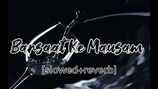 Barsaat Ke Mausam Mein - (slowed+reverb) | slowed reverb song | lofi song |