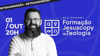 AULA INAUGURAL - FORMAÇÃO JESUSCOPY DE TEOLOGIA