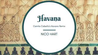 Nico Hart - Havana (Camila Cabello's Havana Remix)