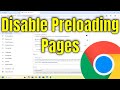 How to Disable Preloading Pages on Google Chrome [Guide]
