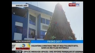 BT: Higanteng Christmas tree sa Abra at mga palamuti nito, gawa sa recycled materials