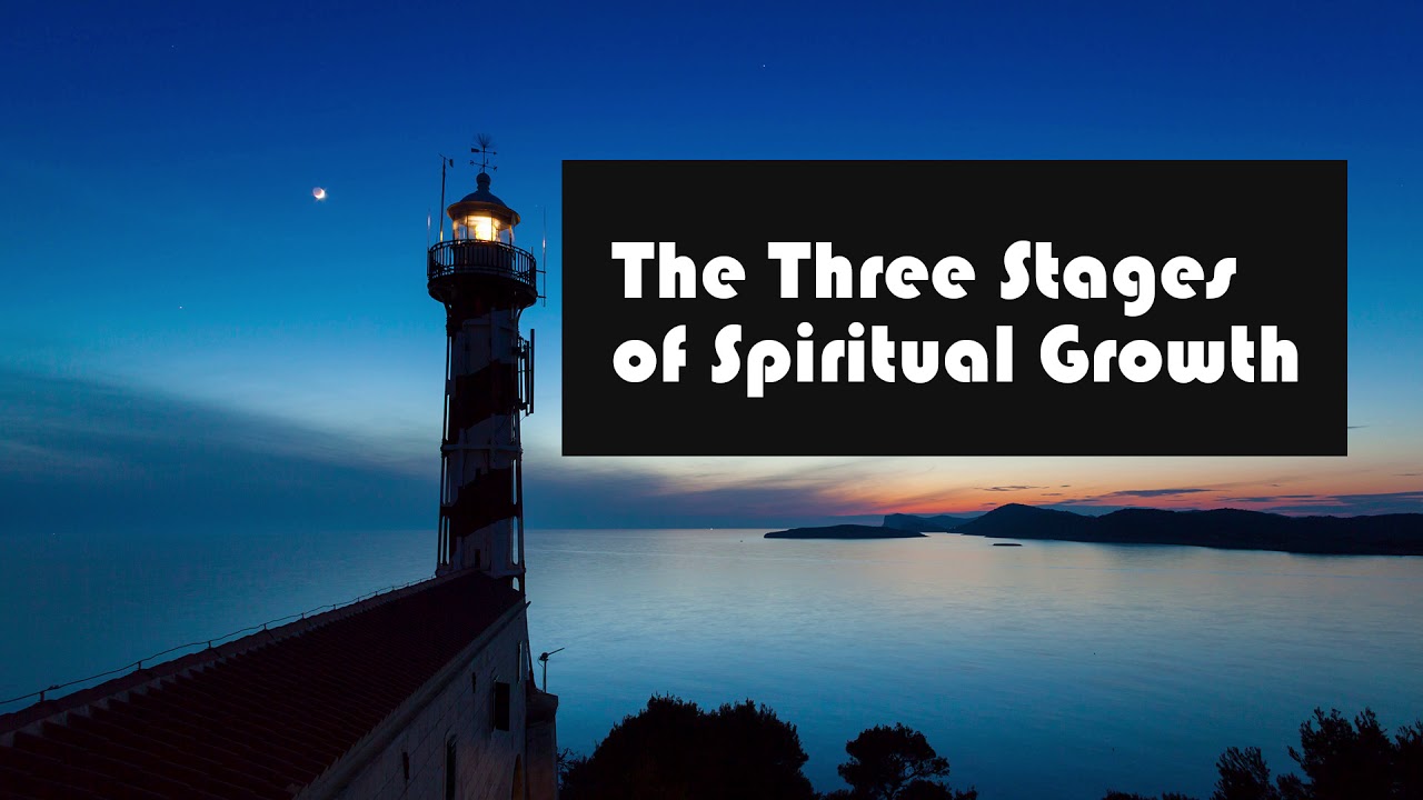 076 The Three Stages Of Spiritual Growth - YouTube