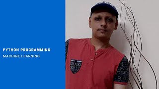 Python Machine Learning |Python Programming |Surbhit Chopra|