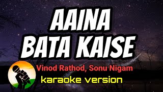 Aaina Bata Kaise - Vinod Rathod and Sonu Nigam (karaoke version with melody)