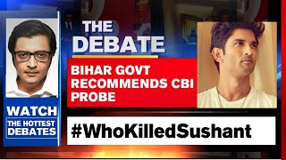 Sushant's Case: Bihar Govt Recommends CBI Probe, Maha Govt Tries Blocking? | Arnab Goswami Debates