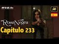 Rosa Negra - Capítulo 233 (HD) En Español