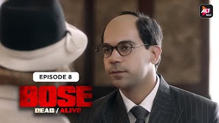 BOSE - Dead /Alive | Episode 08 | Rajkummar Rao| Patralekhaa | Naveen Kasturia | @Altt_Official    ​