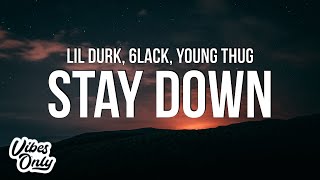 Lil Durk - Stay Down (Lyrics) ft. Young Thug & 6LACK