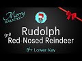 Rudolph The Red Nosed Reindeer.  Bb+ Lower Key. Christmas Karaoke