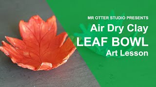 Air Dry Clay Leaf Bowl Lesson