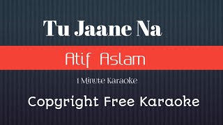 Tu Jaane Na || 1 Minute Karaoke ||