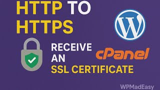 HTTP to HTTPS - How to Issue an SSL Certificate from cPanel to WordPress site | WPMadEasy
