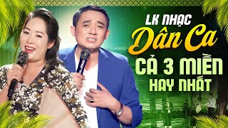 Những Bài Hát Dân Ca 3 Miền Hay Nhất - LK Ca Nhạc Quê Hương Trữ Tình Hay Nhất | Nhiều Nghệ Sĩ