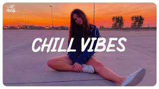 Monday Mood ~ Chill vibes songs playlist ~ Top English songs chill mix