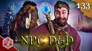 Mammoth Issues - NPC D&D - Episode 133