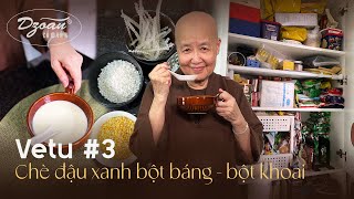 Vetu #3 | Vetuko: Vét tủ đồ khô nấu ngay món chè đậu xanh bột báng, bột khoai với sữa tươi thơm lừng