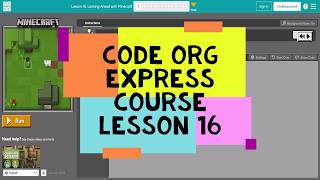 Code.org Lesson 16 - Code Org Express Course Lesson 16 Looking Ahead with Minecraft - D Lesson 15