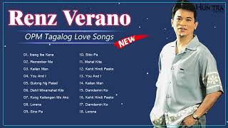 RENZ VERANO Greatest Hits - The Opm Nonstop Classic Love Songs 2022