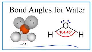 Bond Angles for H2O (Ideal and Actual)