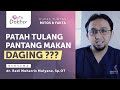 Patah Tulang Ga boleh Makan daging? #KataDokter