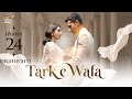 Tark E Wafa Episode 24 Highlights | Mohib Mirza | Hina Chaudhary | ARY Digital
