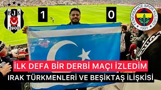 HAYATIMDA İLK KEZ BİR DERBİ MAÇINA GİTTİM / BEŞİKTAŞ 1- 0 FENERBAHÇE