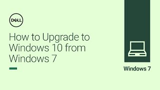 WINDOWS 7 - How to Upgrade Windows 7 to Windows 10 (Official Dell Tech Support)