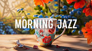 Upbeat Spring Morning Jazz - Relaxing with Smooth Jazz Instrumental Music & Happy Sweet Bossa Nova