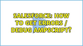 Salesforce: How to get errors / debug AMPScript?