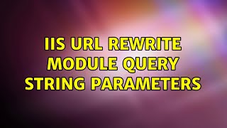 IIS URL Rewrite Module Query String Parameters