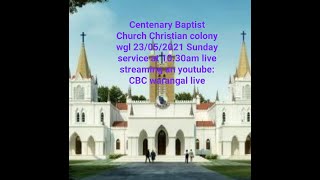 cbc warangal 23/05/2021Sunday service