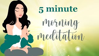 A Guided 5 Minute Morning Meditation