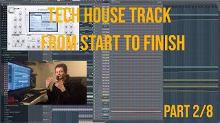 FL Studio Tutorial Tech House Track From Start To Finish (Part 2/8)