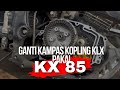 Cara ganti kampas kopling klx dengan menggunakan kampas kopling kx 85 | Biar makin jengat jengat !!!