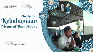 7 Indikator Kebahagiaan Menurut Ibnu Abbas - Ust Wahyu Slamet