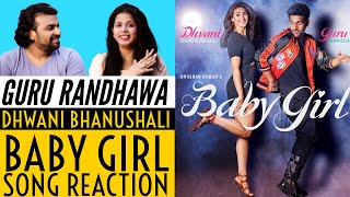 Baby Girl | Song Reaction | Guru Randhawa | Dhvani Bhanushali | Remo D'Souza | #Look4Ashi