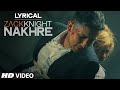 'Nakhre' Full Song with LYRICS | Zack Knight | T-Series