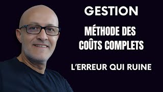 Les Coûts Complets En Gestion | Evitez Les Erreurs Coûteuses