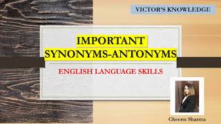 IMPORTANT SYNONYMS-ANTONYMS/English Language Skills/PPSC/SSSB/Sub inspector/UPSC/HAS/HPSC/Naib exams