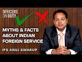 Myths & Facts About Indian Foreign Service | Indian Foreign Service Anuj Swarup
