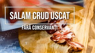 Salam crud uscat din carne de porc. Salam natural, fara conservanti crud uscat. Salam de Sibiu